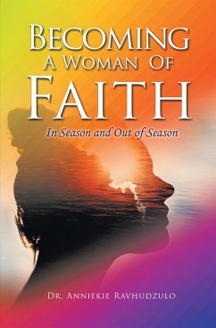 Becoming a Woman of Faith (eBook, ePUB) - Ravhudzulo, Anniekie