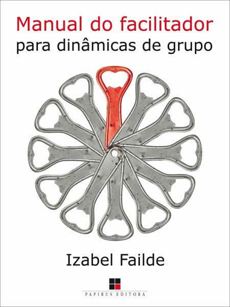 Manual do facilitador para dinâmicas de grupo (eBook, ePUB) Manual do facilitador para dinâmicas de grupo (eBook, ePUB)