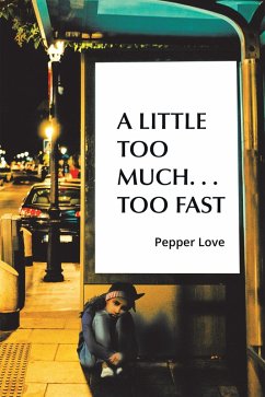 A Little Too Much . . . Too Fast (eBook, ePUB) - Love, Pepper