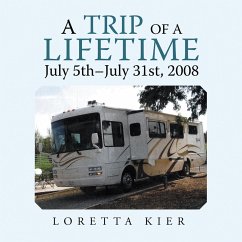 A Trip of a Lifetime July 5Th-July 31St, 2008 (eBook, ePUB) - Kier, Loretta