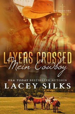Layers Crossed: Mein Cowboy (Die Crossed-Serie, #2) (eBook, ePUB) - Silks, Lacey