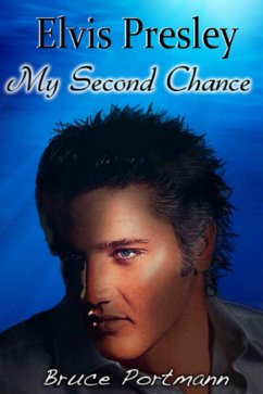 Elvis Presley My Second Chance (eBook, ePUB) - Portmann, Bruce