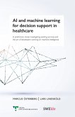 AI and Machine Learning for Decision Support in Healthcare (eBook, ePUB)