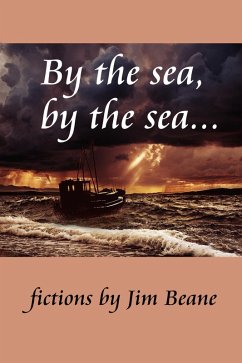 By the Sea, by the Sea... (eBook, ePUB) - Beane, Jim