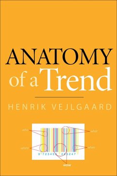 Anatomy of a Trend (eBook, ePUB) - Vejlgaard, Henrik