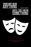 Things Don't Mean Anything Until They Mean Something (eBook, ePUB)
