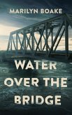 Water Over the Bridge (eBook, ePUB)