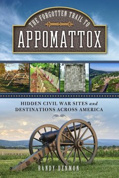 The Forgotten Trail to Appomattox (eBook, ePUB) - Denmon, Randy