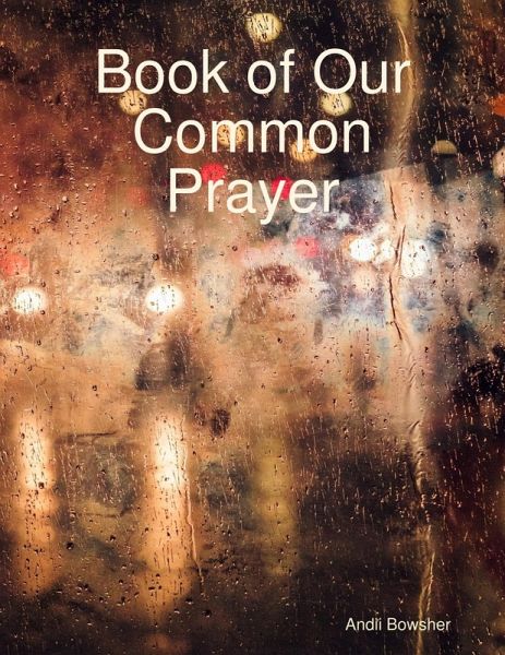 Book of Our Common Prayer (eBook, ePUB) Book of Our Common Prayer (eBook, ePUB)