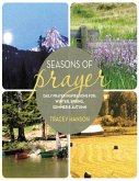 Seasons of Prayer: Daily Prayer Inspirations for Winter, Spring, Summer & Autumn (eBook, ePUB) Seasons of Prayer: Daily Prayer Inspirations for Winter, Spring, Summer & Autumn (eBook, ePUB)