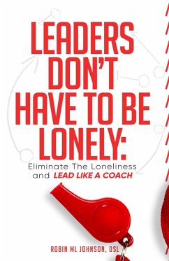 Cover Leaders Don't Have to Be Lonely (eBook, ePUB)