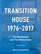Transition House, 1976-2017: The... - Bild 1