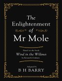 The Enlightenment of Mr Mole: Based On the Book Wind In the Willows By Kenneth Graham (eBook, ePUB)