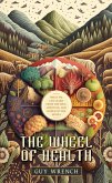 The Wheel of Health: A Study of the Hunza People and the Keys to Health (eBook, ePUB)