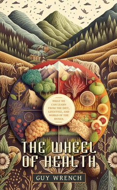 Cover The Wheel of Health: A Study of the Hunza People and the Keys to Health (eBook, ePUB)