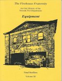 The Firehouse Fraternity: An Oral History of the Newark Fire Department Volume I I I Equipment (eBook, ePUB) The Firehouse Fraternity: An Oral History of the Newark Fire Department Volume I I I Equipment (eBook, ePUB)