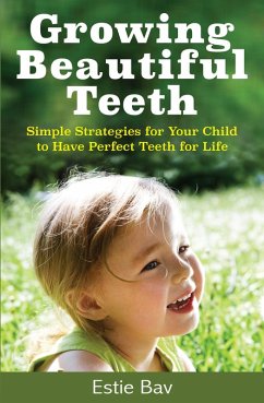 Growing Beautiful Teeth (eBook, ePUB) - Bav, Estie