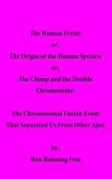 The Human Event; or, The Origin of the Human Species; or, The Chimp and the Double Chromosome (eBook, ePUB)