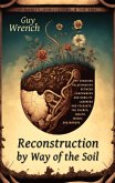 Reconstruction by Way of the Soil (eBook, ePUB) Reconstruction by Way of the Soil (eBook, ePUB)