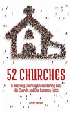 52 Churches: A Yearlong Journey Encountering God, His Church, and Our Common Faith (Visiting Churches Series, #1) (eBook, ePUB)
