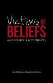 Victims of Beliefs (Aka Religious Intolerance) (eBook, ePUB)