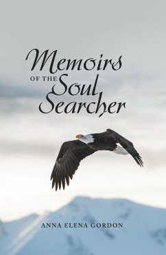 Memoirs of the Soul Searcher (eBook, ePUB) - Gordon, Anna Elena