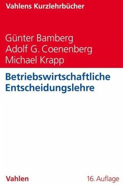 Betriebswirtschaftliche Entscheidungslehre - Bamberg, Günter;Coenenberg, Adolf Gerhard;Krapp, Michael