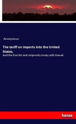 The tariff on imports into the United States, - Anonym