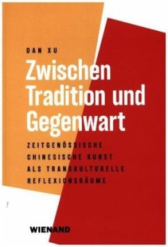 Zwischen Tradition und Gegenwart - Dan, Xu
