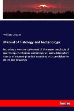 Manual of histology and bacteriology: - Osburn, William