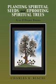 Planting Spiritual Seeds and Uprooting Spiritual Trees (eBook, ePUB)