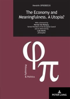 The Economy and Meaningfulness. A Utopia? - Opdebeeck, Hendrik