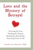 Love and the Mystery of Betrayal: Grieving the Loss (eBook, ePUB)