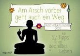 Am Arsch vorbei geht auch ein Weg, Wochenkalender 2020 Am Arsch vorbei geht auch ein Weg, Wochenkalender 2020