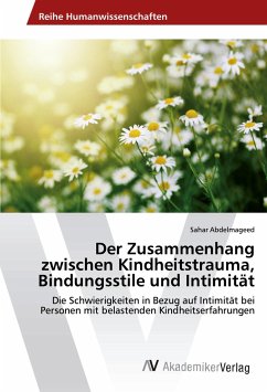 Der Zusammenhang zwischen Kindheitstrauma, Bindungsstile und Intimität - Abdelmageed, Sahar