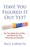 Have You Figured It out Yet? (eBook, ePUB)