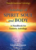 Astrology of Spirit, Soul and Body (eBook, ePUB)