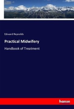 Practical Midwifery - Reynolds, Edward