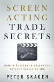 Screen Acting Trade Secrets (eBook, ePUB)