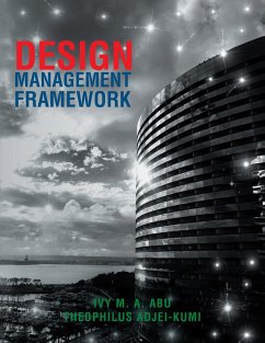 Design Management Framework (eBook, ePUB) - Abu, Ivy M. A.; Adjei-Kumi, Theophilus