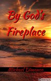 By God's Fireplace (eBook, ePUB)