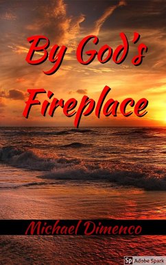 By God's Fireplace (eBook, ePUB) - Dimenco, Michael