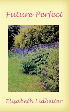 Future Perfect (eBook, ePUB) - Lidbetter, Elisabeth