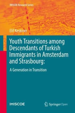 Youth Transitions among Descendants of Turkish Immigrants in Amsterdam and Strasbourg: - Keskiner, Elif