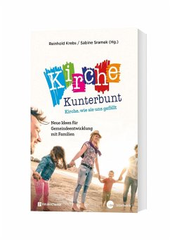 Kirche kunterbunt - Kirche wie sie uns gefällt - Krebs, Reinhold