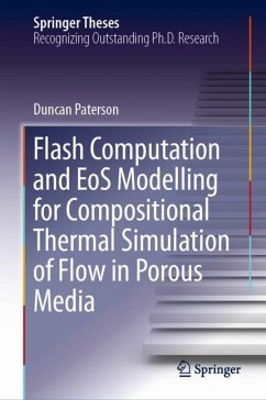 Flash Computation and EoS Modelling for Compositional Thermal Simulation of Flow in Porous Media - Paterson, Duncan