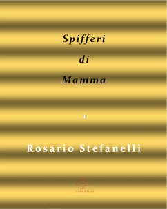 Spifferi di mamma (eBook, ePUB) - Stefanelli, Rosario