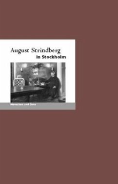 August Strindberg in Stockholm - Liedtke, Klaus-Jürgen