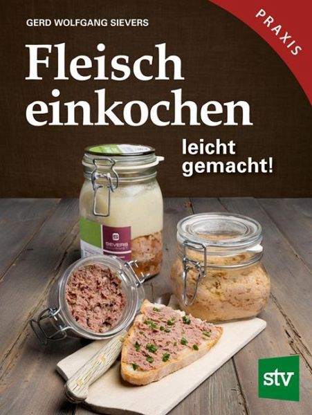 Fleisch einkochen von Gerd Wolfgang Sievers portofrei bei bücher.de  bestellen