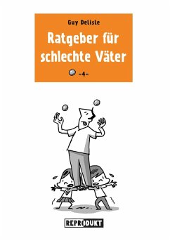 Ratgeber für schlechte Väter 4 - Delisle, Guy